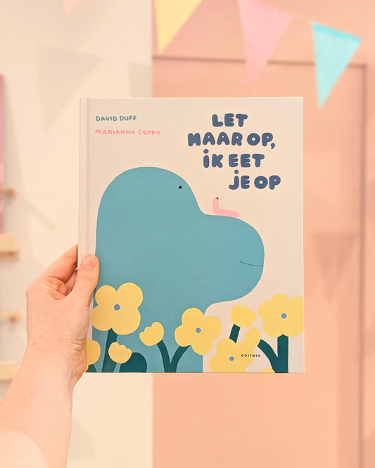 Let maar op, ik eet je op